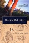 Stock image for The Mindful Hiker: On the Trail to Find the Path for sale by SecondSale