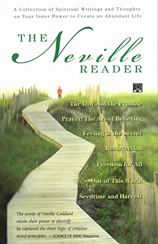 Beispielbild fr NEVILLE READER, THE: A Collection of Spiritual Writings and Thoughts on Your Inner Power to Create an Abundant Life zum Verkauf von Seattle Goodwill