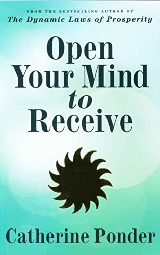 Stock image for OPEN YOUR MIND TO RECEIVE: Revised Edition for sale by Zoom Books Company