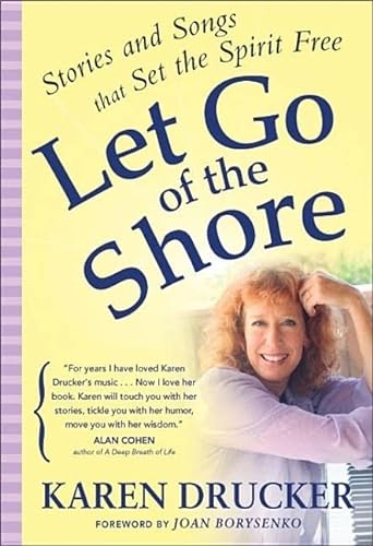 9780875168531: Let Go of the Shore: Stories and Songs That Set the Spirit Free