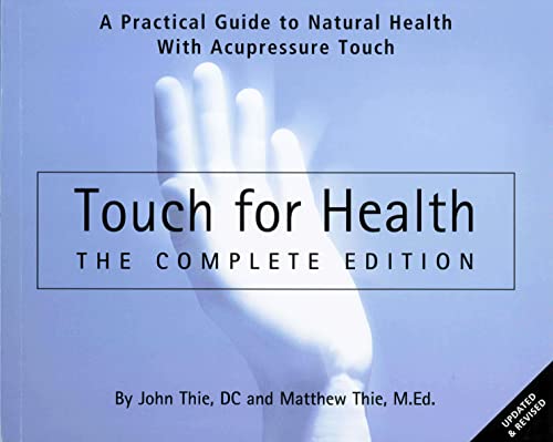 TOUCH FOR HEALTH A Practical Guide To Natural Health With Acupressure Touch & Massage (q)