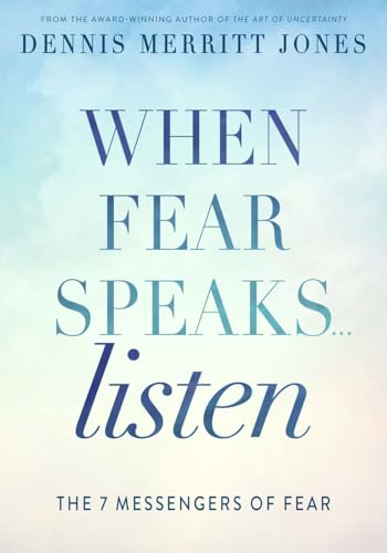 Beispielbild fr When Fear Speaks, Listen: The 7 Messengers of Fear [Paperback] Jones, Dr. Dennis Merritt zum Verkauf von Lakeside Books