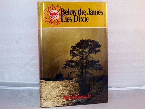Stock image for Below the James Lies Dixie for sale by ThriftBooks-Dallas