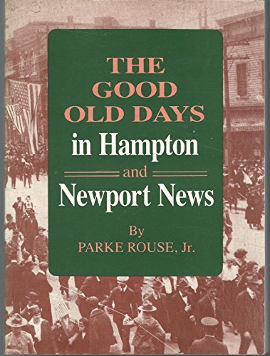 Stock image for The Good Old Days in Hampton and Newport News for sale by Hafa Adai Books