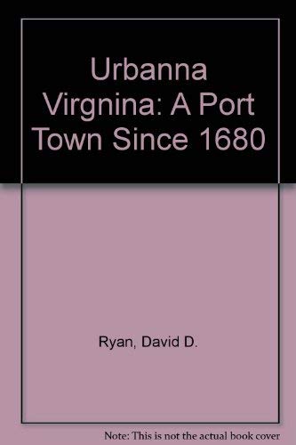 Stock image for Urbanna Virginia: A Port Town Since 1680 for sale by Book People