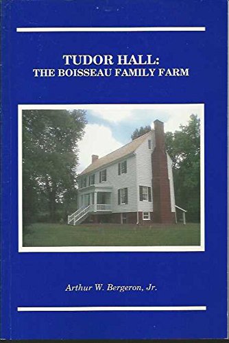 Imagen de archivo de Tudor Hall: The Boisseau family farm a la venta por Booksavers of Virginia