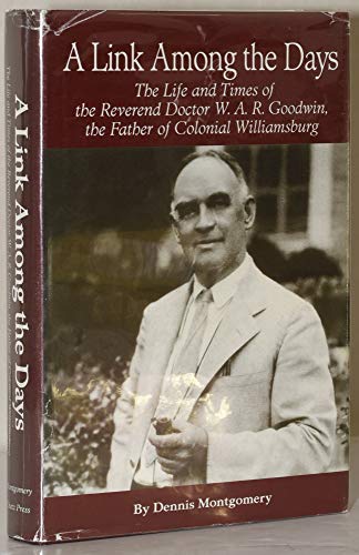 Beispielbild fr A Link Among the Days: The Life & Times of the Reverend Doctor William Archer Rutherfoord zum Verkauf von Wonder Book