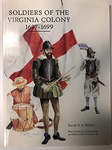 Beispielbild fr Soldiers of the Virginia Colony: 1607-1699 zum Verkauf von Reader's Corner, Inc.