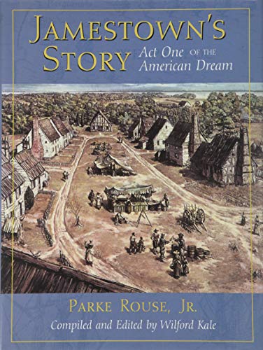 Jamestowns Story Act 1 of the American Dream (9780875171326) by Rouse, Parke; Kale, Wilford