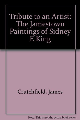 Beispielbild fr Tribute to an Artist, The Jamestown Paintings of Sidney E. King zum Verkauf von HPB-Red