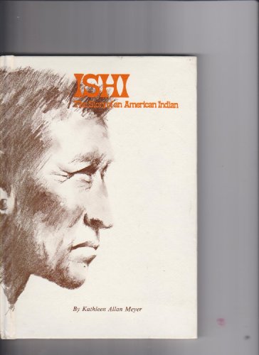 Ishi (The Story of an American Indian) (9780875180939) by Allan-Meyer, Kathleen