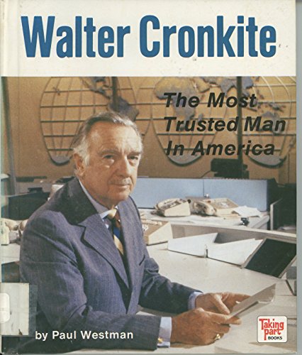 Beispielbild fr Walter Cronkite The Most Trusted Man in America zum Verkauf von Virtuous Volumes et al.