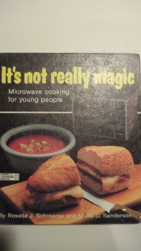 Beispielbild fr It*s Not Really Magic: Microwave Cooking for Young People (Doing and Learning Books) zum Verkauf von dsmbooks