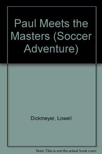 Beispielbild fr Paul Meets the Masters - Soccer Adventure series zum Verkauf von THE OLD LIBRARY SHOP