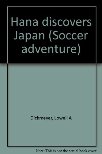 Imagen de archivo de Hana Discovers Japan - Soccer Adventure series a la venta por THE OLD LIBRARY SHOP