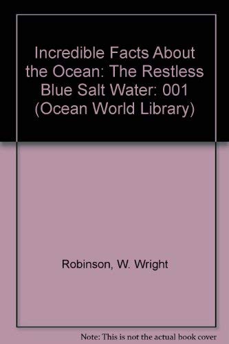 Beispielbild fr Incredible Facts About the Ocean: The Restless Blue Salt Water (Ocean World Library) zum Verkauf von SecondSale