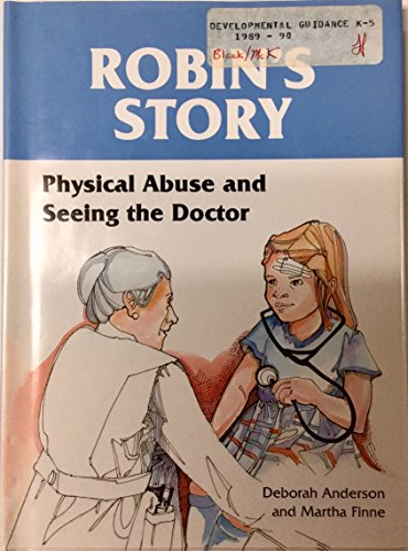 Stock image for Robin's Story, Physical Abuse and Seeing the Doctor for sale by Alf Books