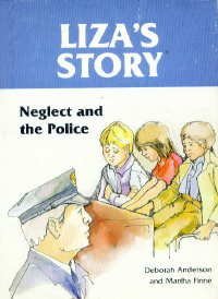 Stock image for Liza's Story: Neglect and the Police (Child Abuse Series) for sale by Dailey Ranch Books