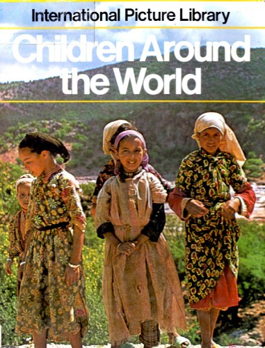 Stock image for Children Around the World (International Picture Library) for sale by Half Price Books Inc.