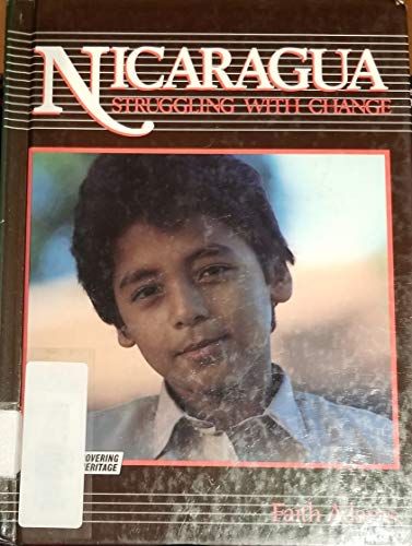 Nicaragua: Struggling With Change (Discovering Our Heritage) - Faith Adams