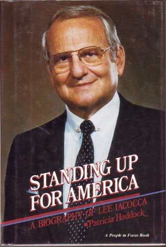 Standing Up for America: A Biography of Lee Iacocca (People in Focus)
