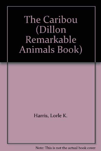 Imagen de archivo de The Caribou (Dillon Remarkable Animals Book) a la venta por Bookmonger.Ltd