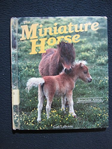 Imagen de archivo de The Miniature Horse (A Dillon Remarkable Animal Book) a la venta por The Warm Springs Book Company