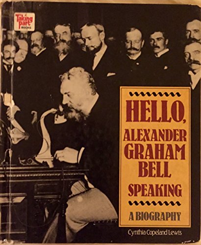 Beispielbild fr Hello, Alexander Graham Bell Speaking zum Verkauf von Better World Books