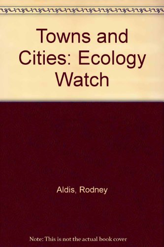 Towns and Cities (Ecology Watch)