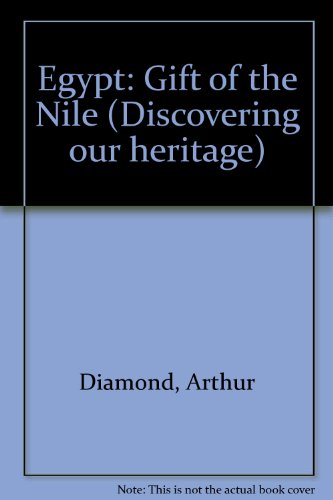 Egypt Gift of the Nile (Discovering Our Heritage) (9780875185118) by Diamond, Arthur