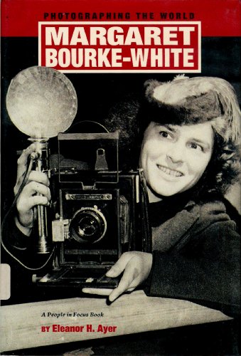 Stock image for Margaret Bourke-White: Photographing the World (People in Focus) for sale by Front Cover Books