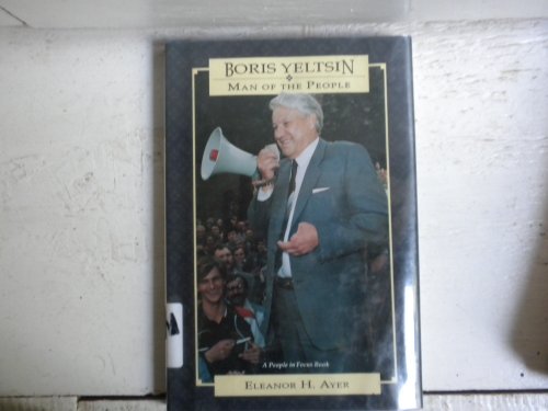 Beispielbild fr Boris Yeltsin : Man of the People zum Verkauf von Better World Books