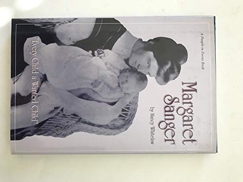 Imagen de archivo de Margaret Sanger: Every Child a Wanted Child (People in Focus) a la venta por Library House Internet Sales