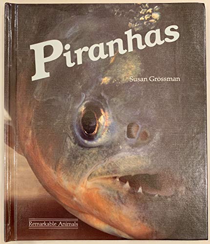 9780875185934: Piranhas (Remarkable Animals)