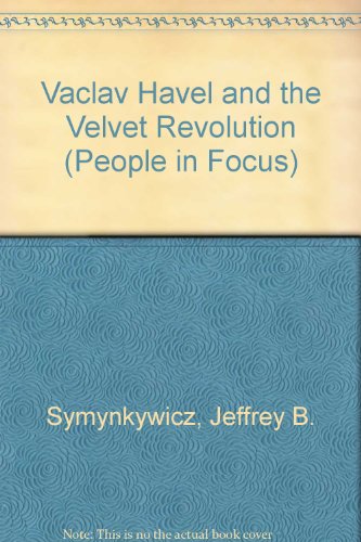 9780875186078: Vaclav Havel and the Velvet Revolution (People in Focus)