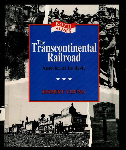 Stock image for The Transcontinental Railroad : America at Its Best? for sale by Better World Books