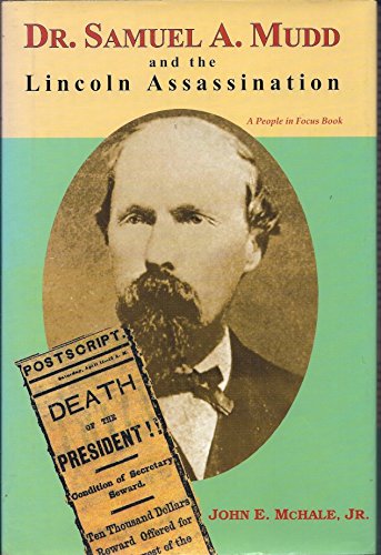 Imagen de archivo de Dr. Samuel A. Mudd and the Lincoln Assassination (A People in Focus Series) a la venta por Kisselburg Military Books