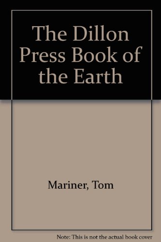 The Dillon Press Book of the Earth (9780875186405) by Mariner, Tom; Ellis, Anyon