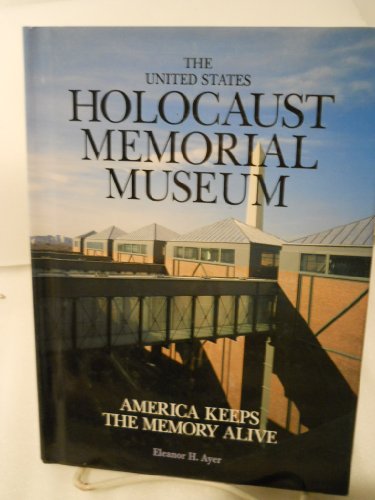 Beispielbild fr U. S. Holocaust Memorial Museum : America Keeps the Memory Alive zum Verkauf von Better World Books