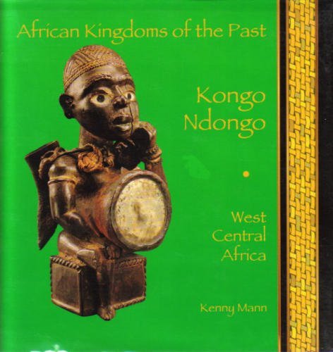 Imagen de archivo de Kongo Ndongo: West Central Africa (African Kingdoms of the Past) a la venta por SecondSale