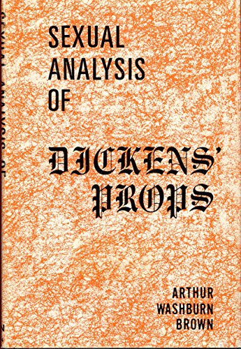 Beispielbild fr Sexual Analysis of Dickens' Props zum Verkauf von ThriftBooks-Dallas