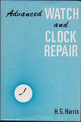 Stock image for Advanced Watch and Clock Repair for sale by Pegasus Books