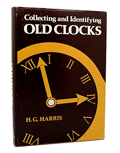 Beispielbild fr Collecting and Identifying Old Clocks zum Verkauf von Better World Books: West