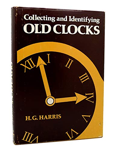 Imagen de archivo de Collecting and Identifying Old Clocks a la venta por Better World Books: West