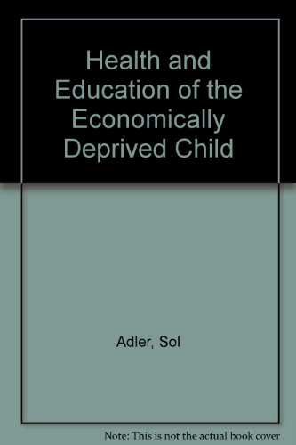 The Health and Education of the Economically Deprived Child