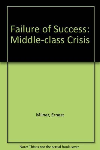 9780875270548: Failure of Success: Middle-class Crisis