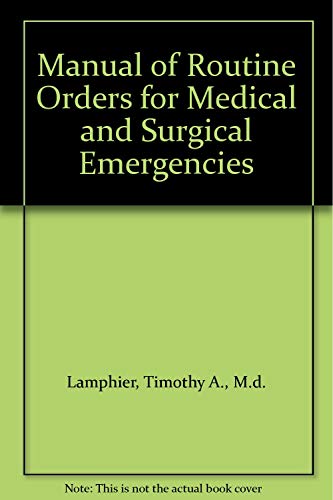 9780875271118: Manual of Routine Orders for Medical and Surgical Emergencies