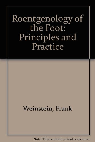 9780875271385: Roentgenology of the Foot: Principles and Practice by Weinstein, Frank