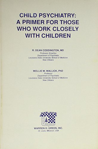 Beispielbild fr Child Psychiatry: A Primer for Those Who Work Closely with Children zum Verkauf von Hay-on-Wye Booksellers