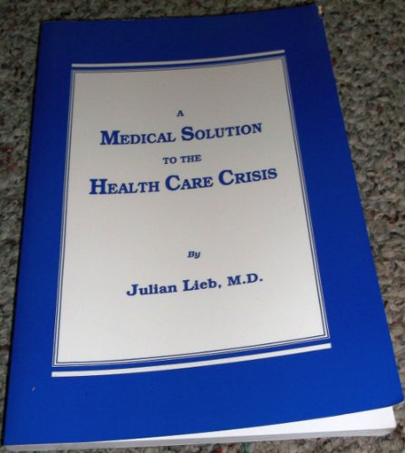 Stock image for Medical Solutions to the Health Care Crisis for sale by Tiber Books